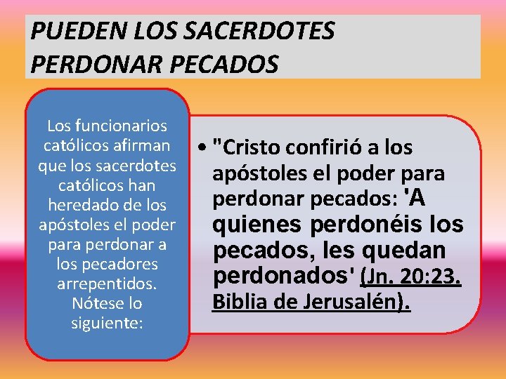 PUEDEN LOS SACERDOTES PERDONAR PECADOS Los funcionarios católicos afirman que los sacerdotes católicos han