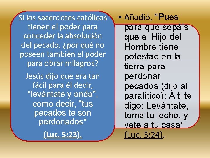 Si los sacerdotes católicos tienen el poder para conceder la absolución del pecado, ¿por