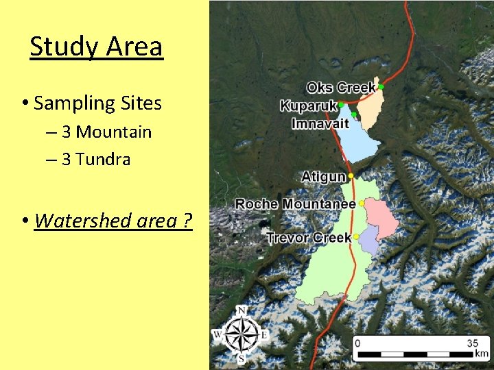 Study Area • Sampling Sites – 3 Mountain – 3 Tundra • Watershed area