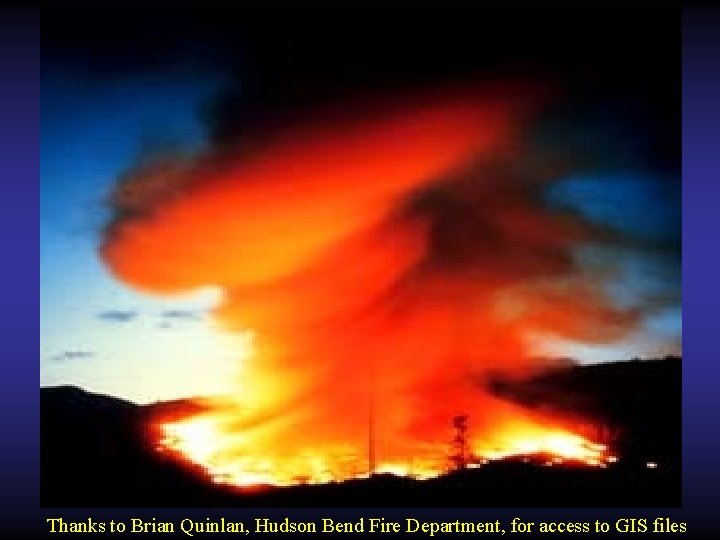 Thanks to Brian Quinlan, Hudson Bend Fire Department, for access to GIS files 