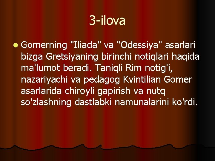 3 -ilova l Gomerning "Iliada" va "Odessiya" asarlari bizga Gretsiyaning birinchi notiqlari haqida ma'lumot