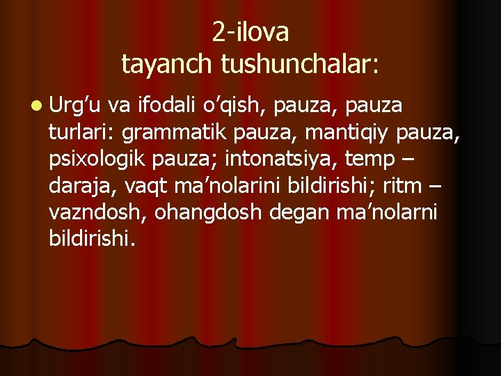 2 -ilova tayanch tushunchalar: l Urg’u va ifodali o’qish, pauza turlari: grammatik pauza, mantiqiy