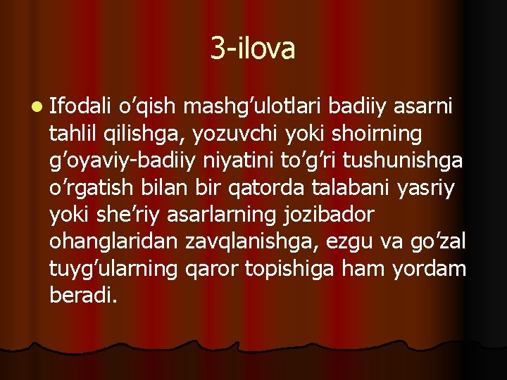 3 -ilova l Ifodali o’qish mashg’ulotlari badiiy asarni tahlil qilishga, yozuvchi yoki shoirning g’oyaviy-badiiy