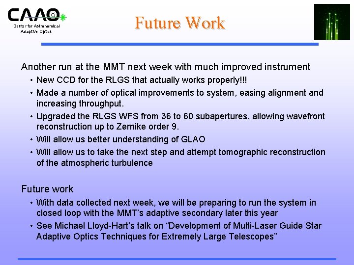Center for Astronomical Adaptive Optics Future Work Another run at the MMT next week