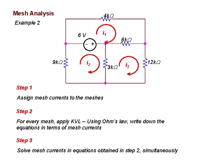 Mesh Analysis 4 k Example 2 i 1 6 V 6 k + 9