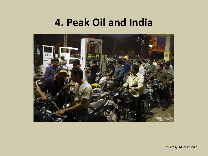 4. Peak Oil and India Courtesy: MSNBC India 