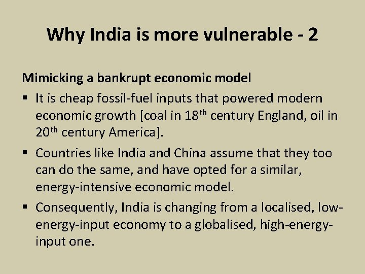 Why India is more vulnerable - 2 Mimicking a bankrupt economic model § It