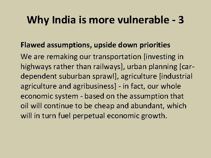 Why India is more vulnerable - 3 Flawed assumptions, upside down priorities We are