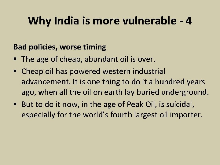 Why India is more vulnerable - 4 Bad policies, worse timing § The age