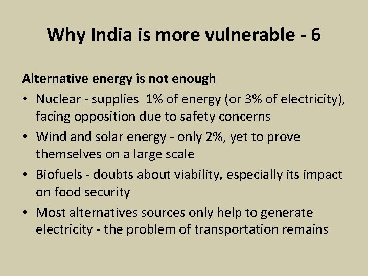 Why India is more vulnerable - 6 Alternative energy is not enough • Nuclear