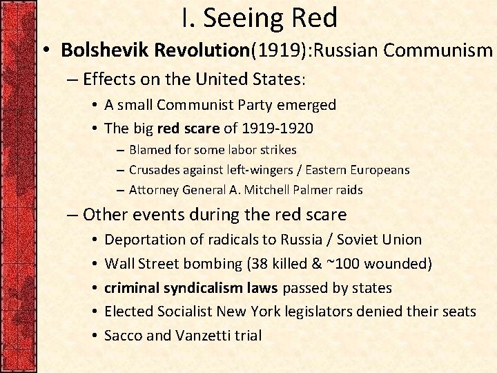 I. Seeing Red • Bolshevik Revolution(1919): Russian Communism – Effects on the United States: