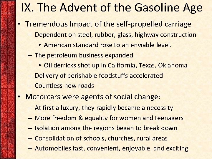 IX. The Advent of the Gasoline Age • Tremendous Impact of the self-propelled carriage