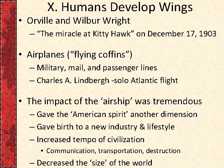 X. Humans Develop Wings • Orville and Wilbur Wright – “The miracle at Kitty
