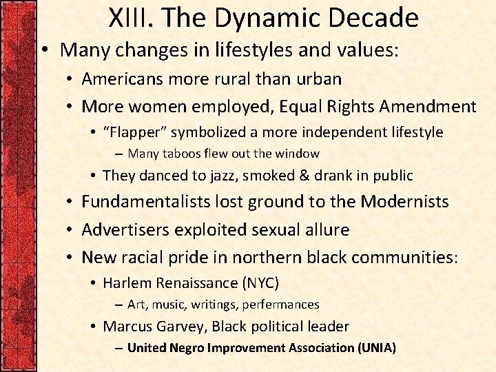 XIII. The Dynamic Decade • Many changes in lifestyles and values: • Americans more
