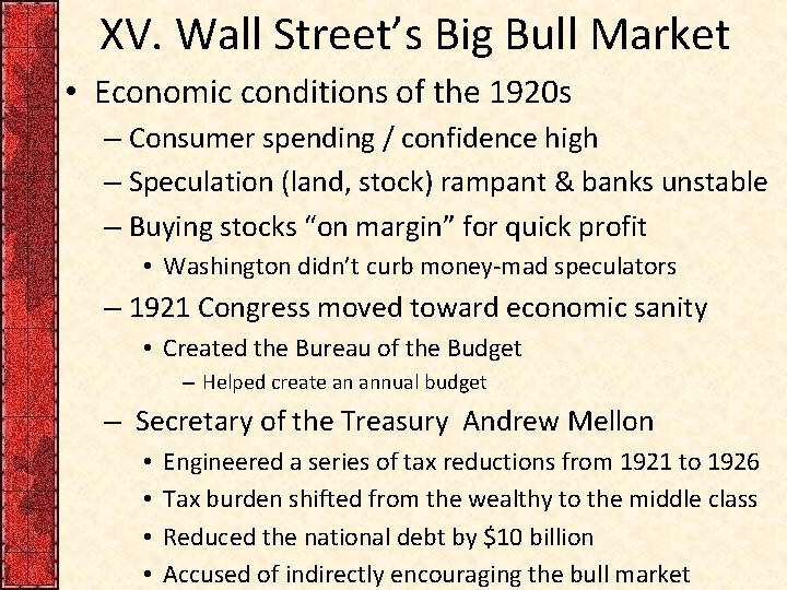 XV. Wall Street’s Big Bull Market • Economic conditions of the 1920 s –