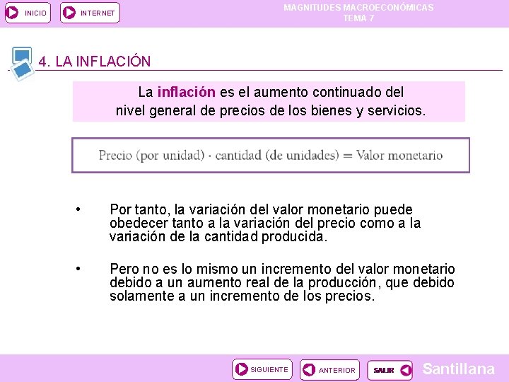 INICIO MAGNITUDES MACROECONÓMICAS TEMA 7 INTERNET 4. LA INFLACIÓN La inflación es el aumento INICIO MAGNITUDES MACROECONÓMICAS TEMA 7 INTERNET 4. LA INFLACIÓN La inflación es el aumento