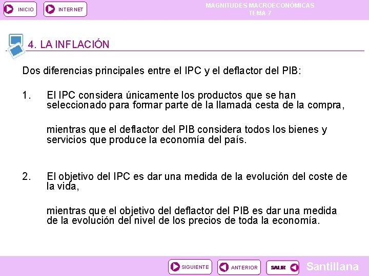 INICIO INTERNET MAGNITUDES MACROECONÓMICAS TEMA 7 4. LA INFLACIÓN Dos diferencias principales entre el INICIO INTERNET MAGNITUDES MACROECONÓMICAS TEMA 7 4. LA INFLACIÓN Dos diferencias principales entre el
