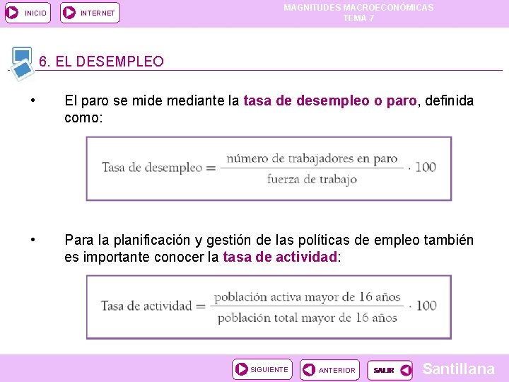INICIO INTERNET MAGNITUDES MACROECONÓMICAS TEMA 7 6. EL DESEMPLEO • El paro se mide INICIO INTERNET MAGNITUDES MACROECONÓMICAS TEMA 7 6. EL DESEMPLEO • El paro se mide