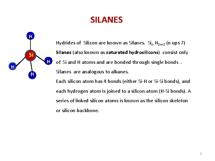 SILANES H Si H Hydrides of Silicon are known as Silanes. Sin H 2