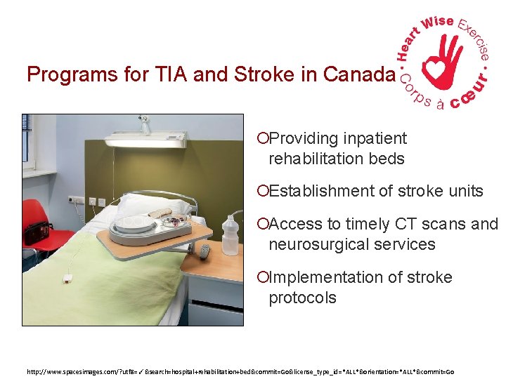 Programs for TIA and Stroke in Canada ¡Providing inpatient rehabilitation beds ¡Establishment of stroke