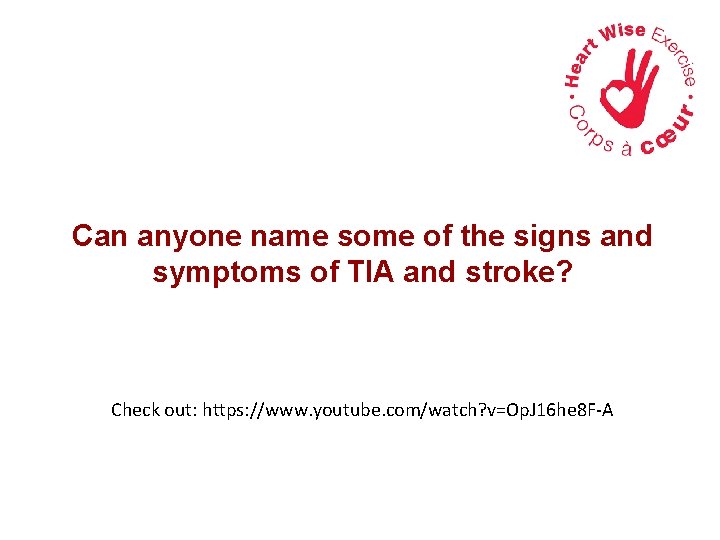 Can anyone name some of the signs and symptoms of TIA and stroke? Check