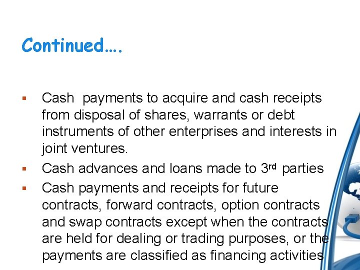 Continued…. Cash payments to acquire and cash receipts from disposal of shares, warrants or