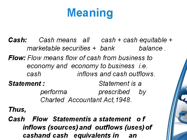 Meaning Cash: Cash means all cash + cash equitable + marketable securities + bank