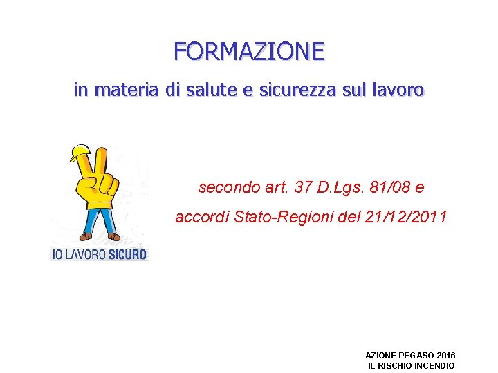 FORMAZIONE in materia di salute e sicurezza sul