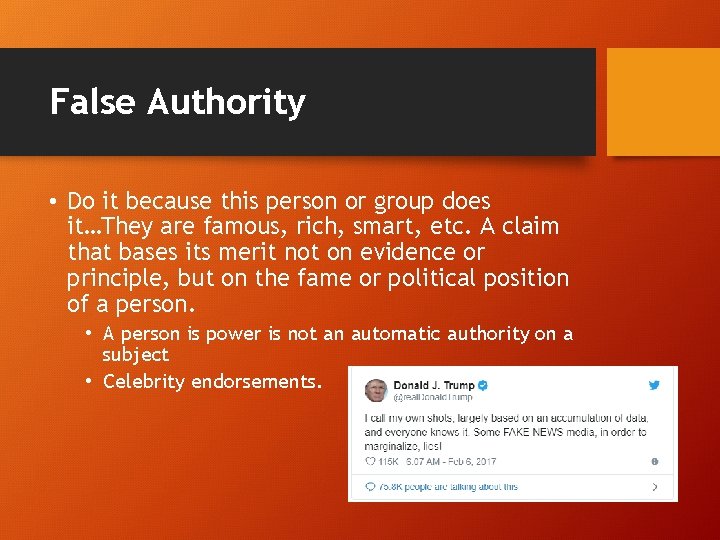 False Authority • Do it because this person or group does it…They are famous,