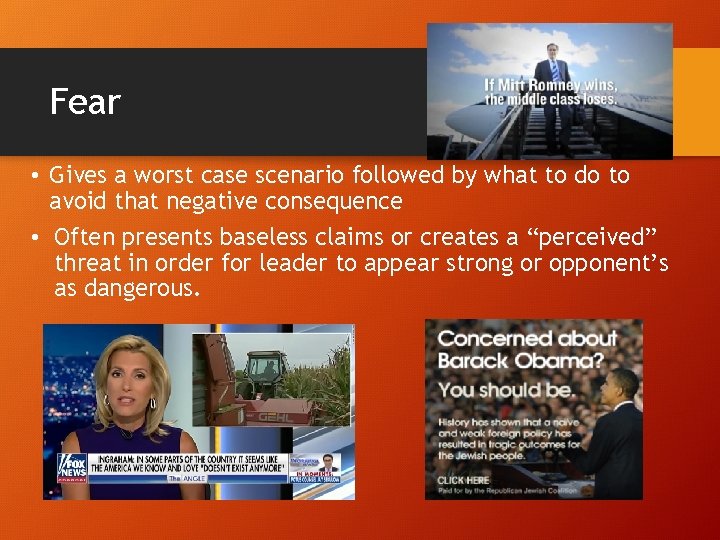 Fear • Gives a worst case scenario followed by what to do to avoid