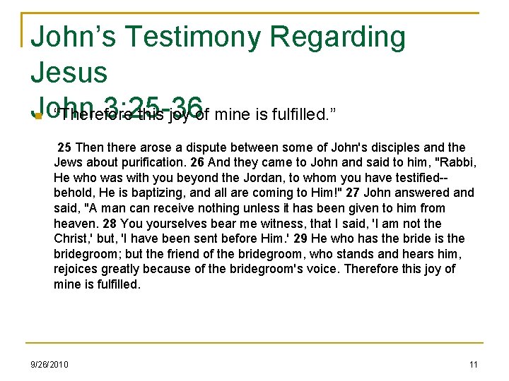 John’s Testimony Regarding Jesus John 3: 25 -36 “Therefore this joy of mine is