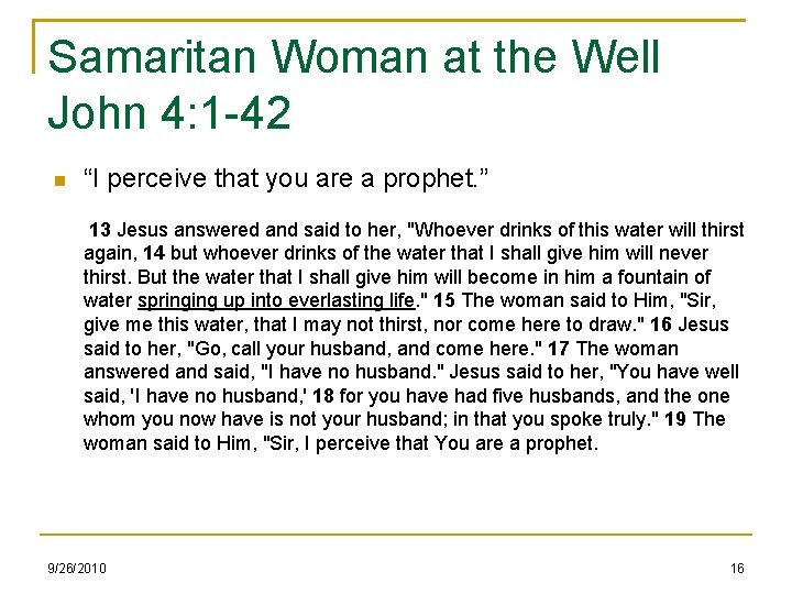 Samaritan Woman at the Well John 4: 1 -42 “I perceive that you are