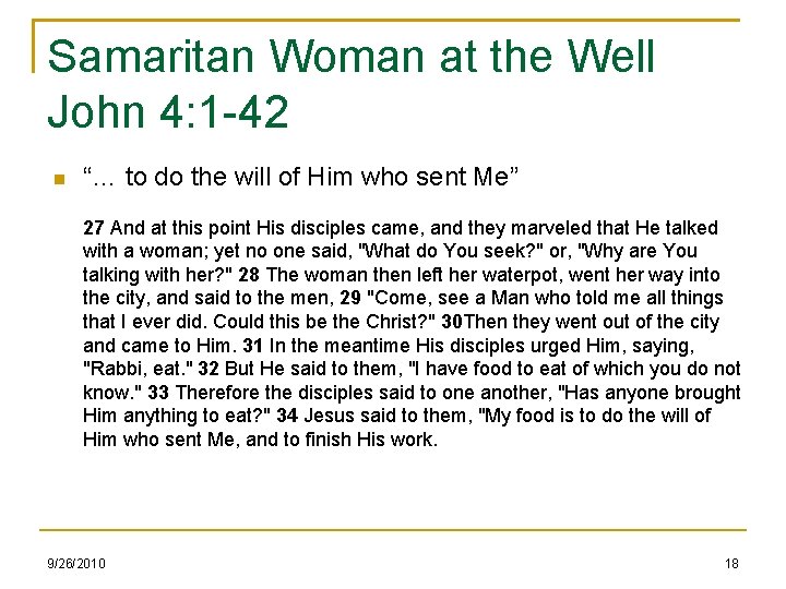 Samaritan Woman at the Well John 4: 1 -42 “… to do the will