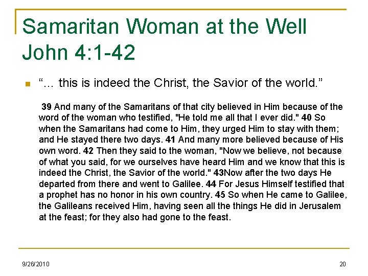 Samaritan Woman at the Well John 4: 1 -42 “… this is indeed the