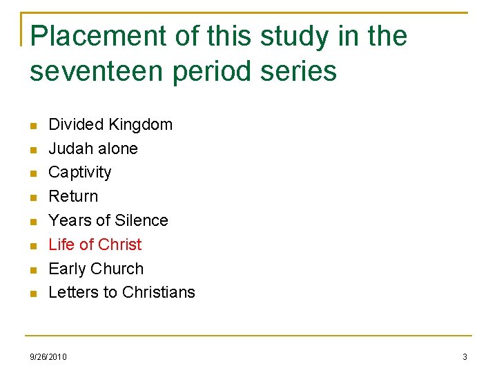 Placement of this study in the seventeen period series Divided Kingdom Judah alone Captivity