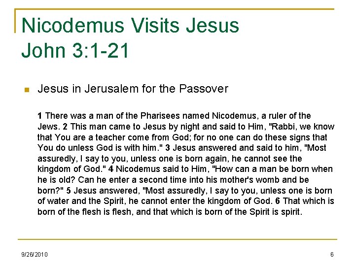 Nicodemus Visits Jesus John 3: 1 -21 Jesus in Jerusalem for the Passover 1