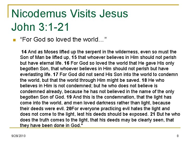 Nicodemus Visits Jesus John 3: 1 -21 “For God so loved the world…” 14