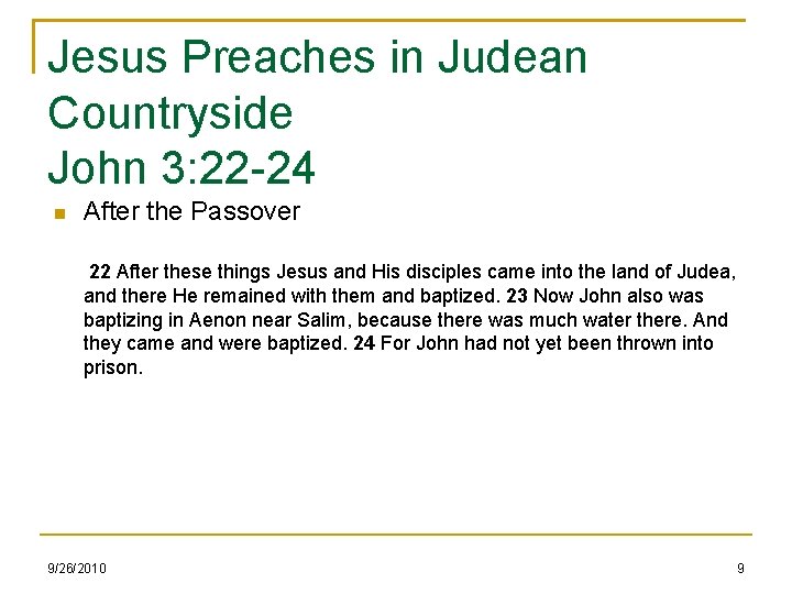 Jesus Preaches in Judean Countryside John 3: 22 -24 After the Passover 22 After