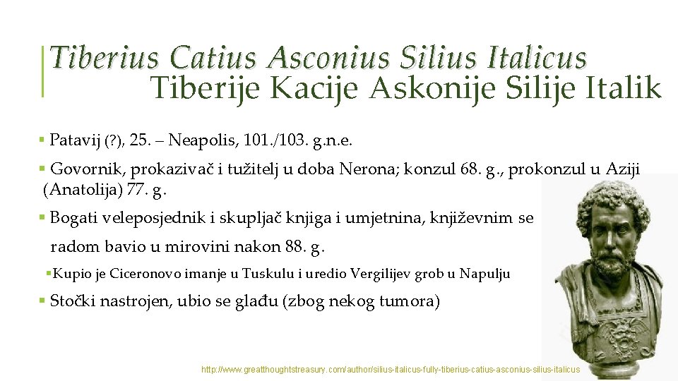 Tiberius Catius Asconius Silius Italicus Tiberije Kacije Askonije Silije Italik § Patavij (? ),