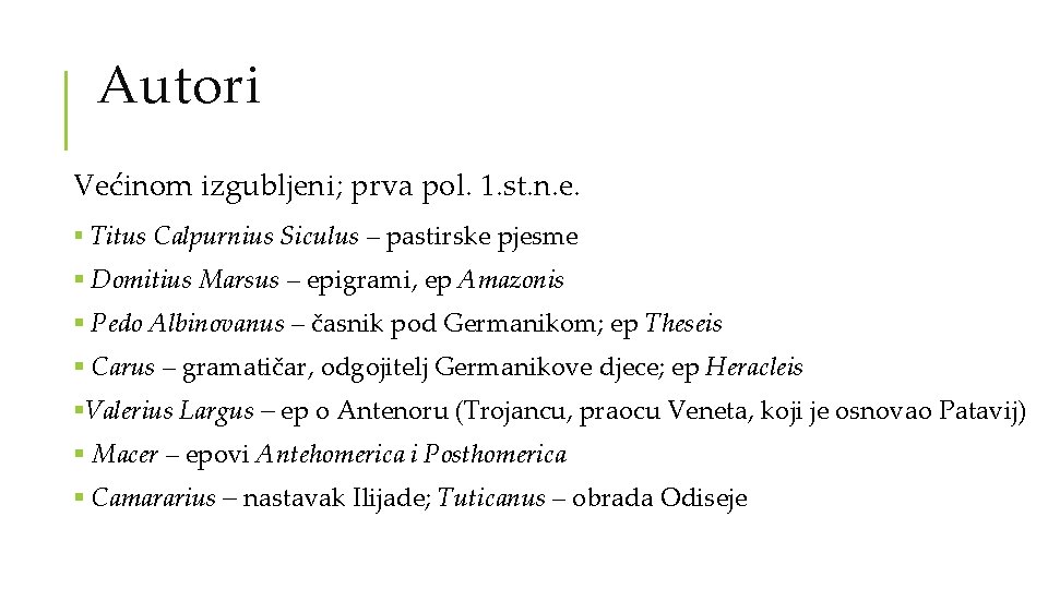Autori Većinom izgubljeni; prva pol. 1. st. n. e. § Titus Calpurnius Siculus –