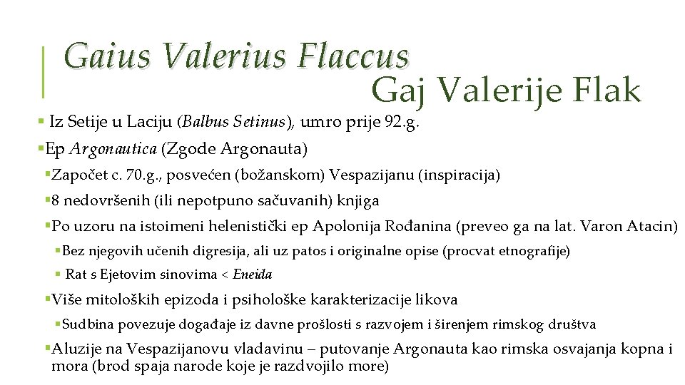 Gaius Valerius Flaccus Gaj Valerije Flak § Iz Setije u Laciju (Balbus Setinus), umro