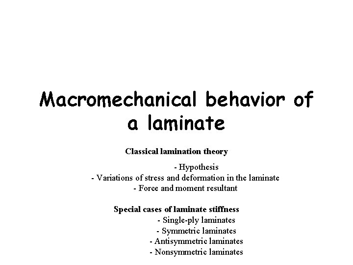 Macromechanical behavior of a laminate Classical lamination theory - Hypothesis - Variations of stress