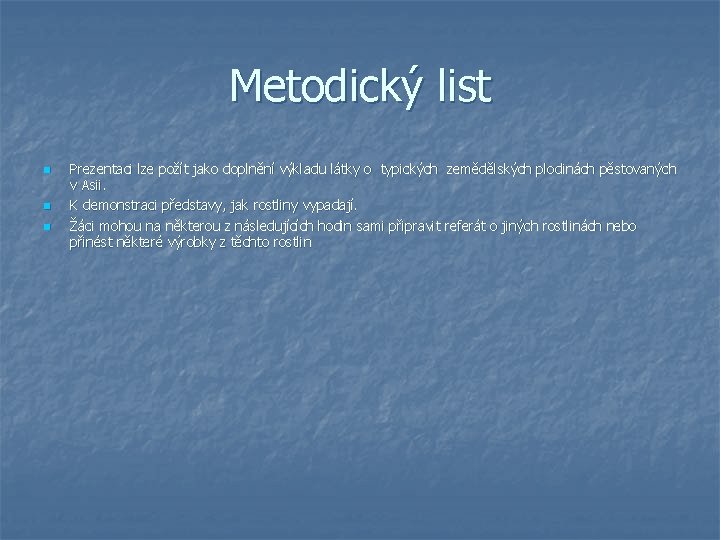 Metodický list n n n Prezentaci lze požít jako doplnění výkladu látky o typických