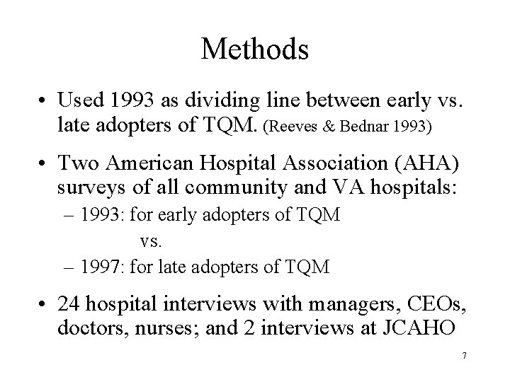 Methods • Used 1993 as dividing line between early vs. late adopters of TQM.