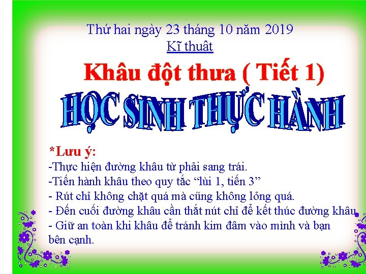 Thứ hai ngày 23 tháng 10 năm 2019 Kĩ thuật Khâu đột thưa (