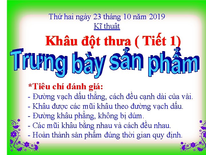 Thứ hai ngày 23 tháng 10 năm 2019 Kĩ thuật Khâu đột thưa (