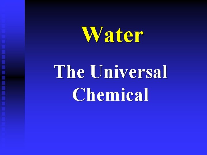 Water The Universal Chemical 