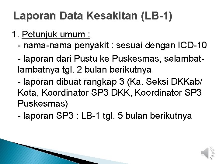 Laporan Data Kesakitan (LB-1) 1. Petunjuk umum : - nama-nama penyakit : sesuai dengan