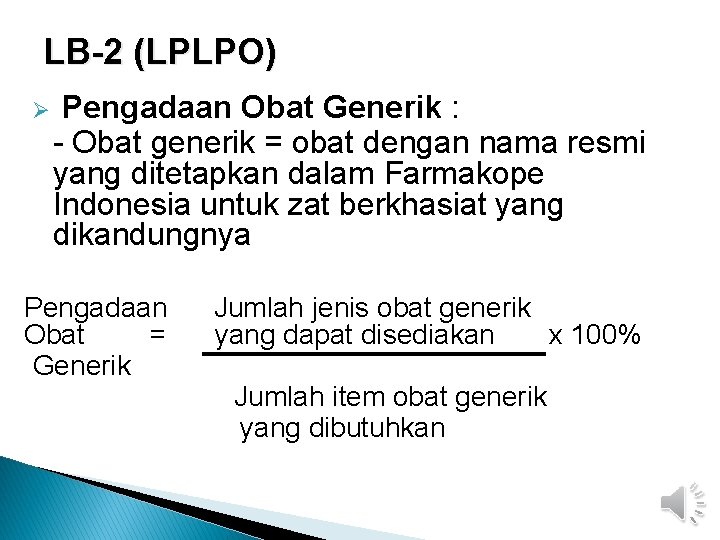 LB-2 (LPLPO) Pengadaan Obat Generik : - Obat generik = obat dengan nama resmi