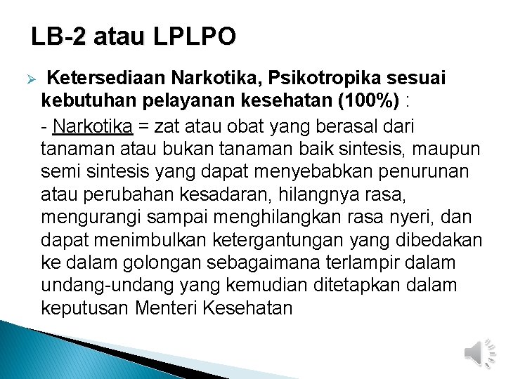 LB-2 atau LPLPO Ketersediaan Narkotika, Psikotropika sesuai kebutuhan pelayanan kesehatan (100%) : - Narkotika